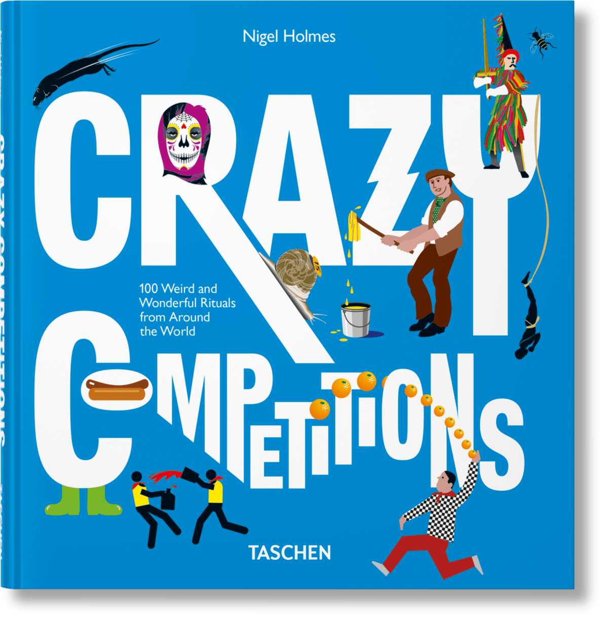 TASCHEN Crazy Competitions. 100 Weird and Wonderful Rituals from Around the World