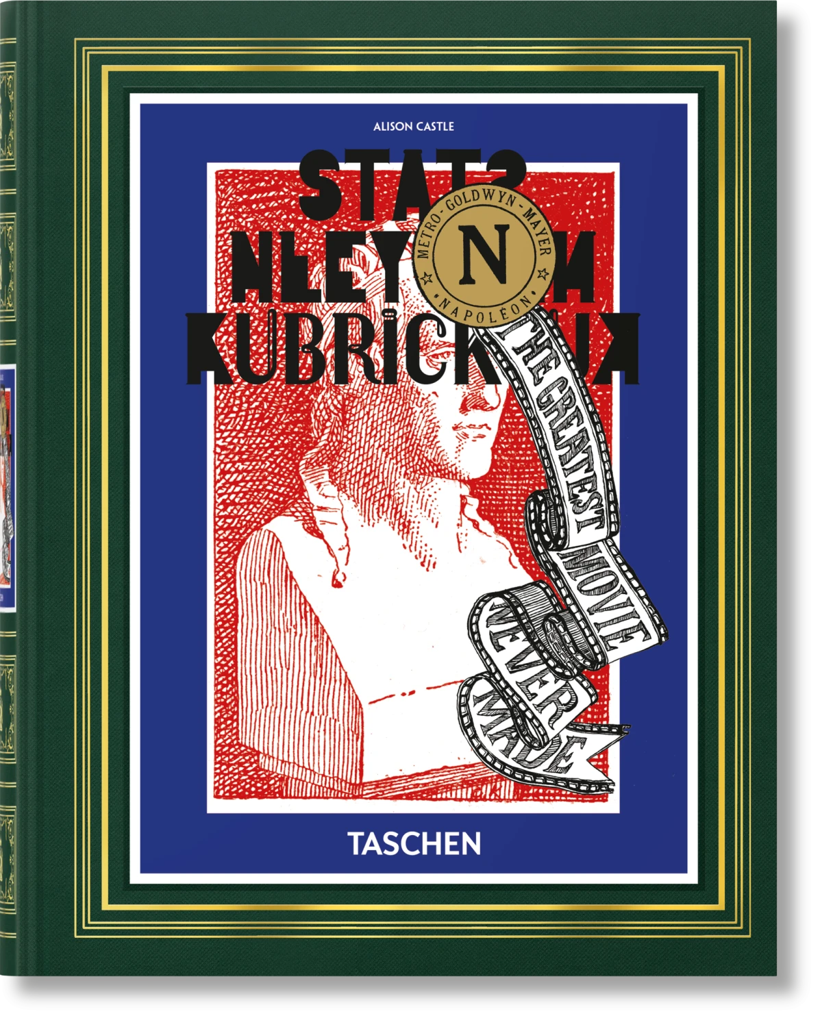 TASCHEN Le «Napoléon» de Stanley Kubrick. Le plus grand film jamais tourné